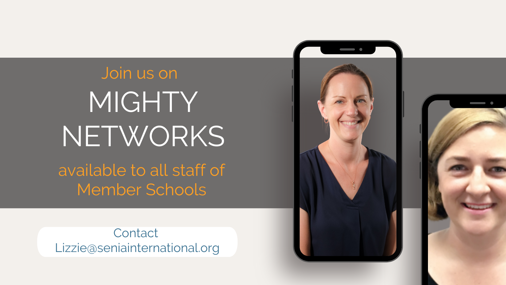 Poster for Mighty Networks. Text ''Join us on Mighty Networks, available to all staff of member schools. Contact Lizzie@SeniaInternational.org