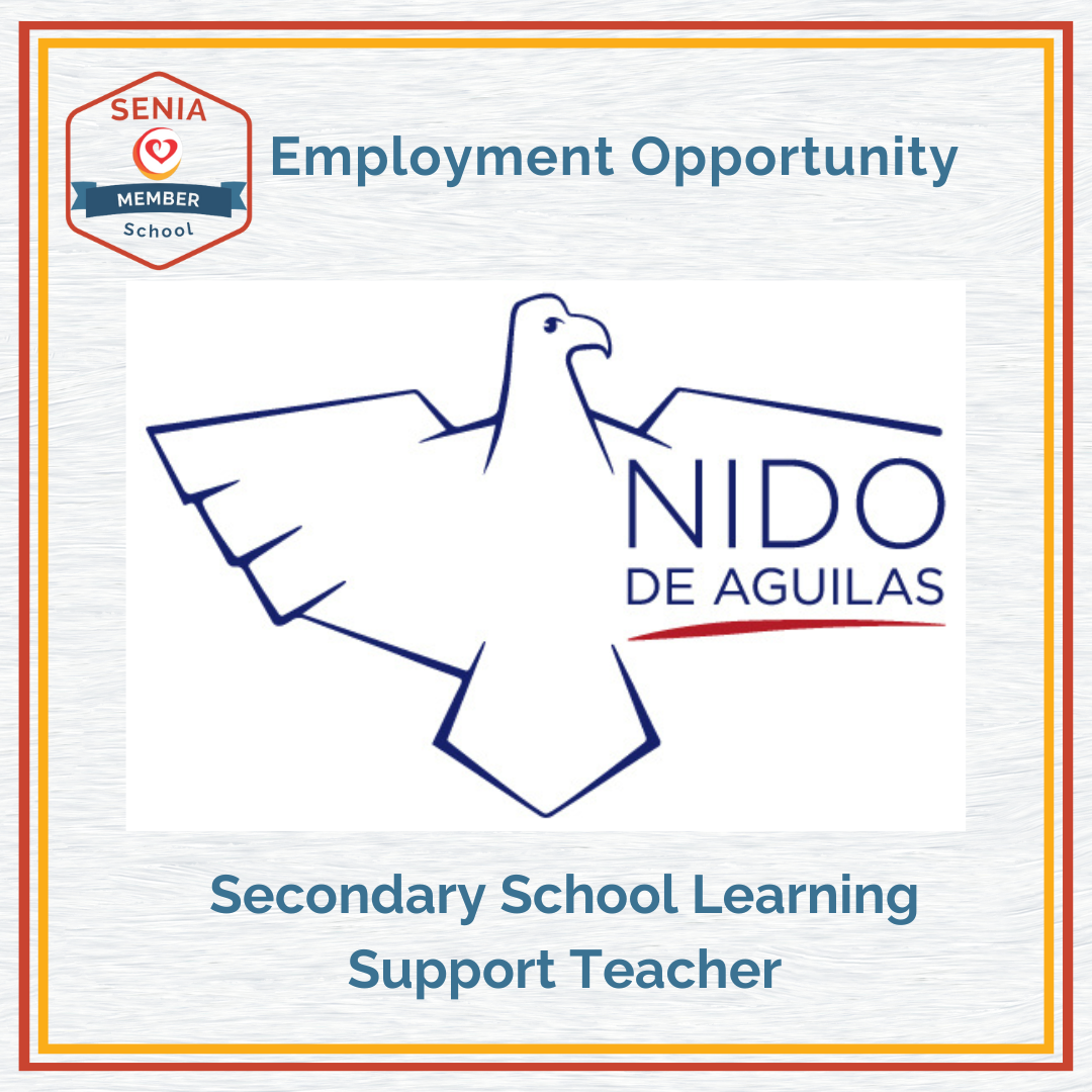 Poster for SENIA Member School Employment Opportunity. Large Nido de Aguilas logo and titles of available positions: Secondary School Learning Support Teacher